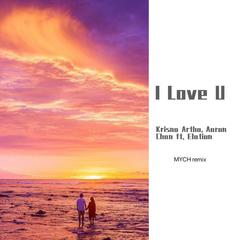 Aaron Chan-I LOVE U（MYCH remix）