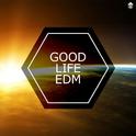 Good Life EDM专辑