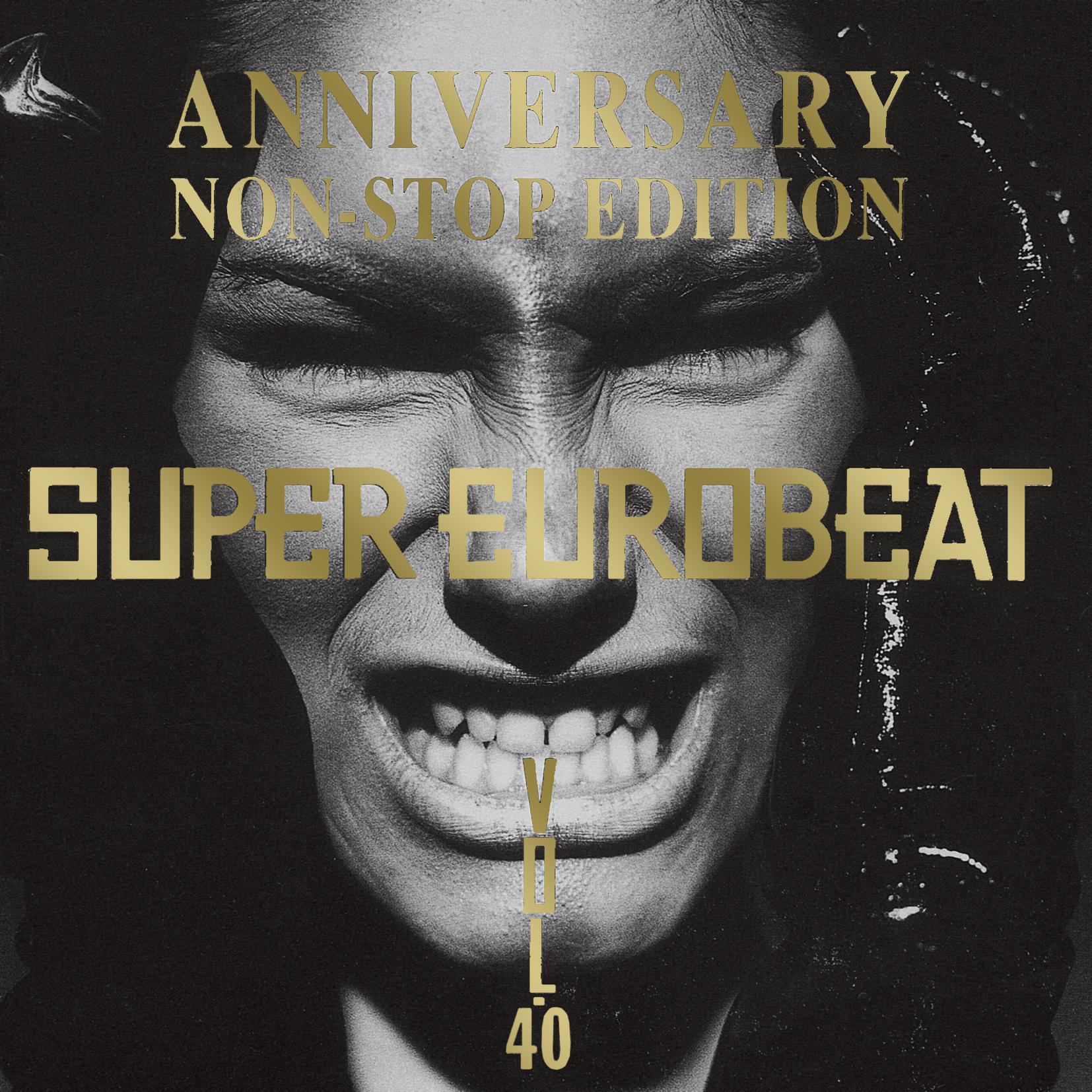 SUPER EUROBEAT VOL.40 SEB ANNIVERSARY NONSTOP EDITION专辑