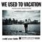 We Used to Vacation专辑