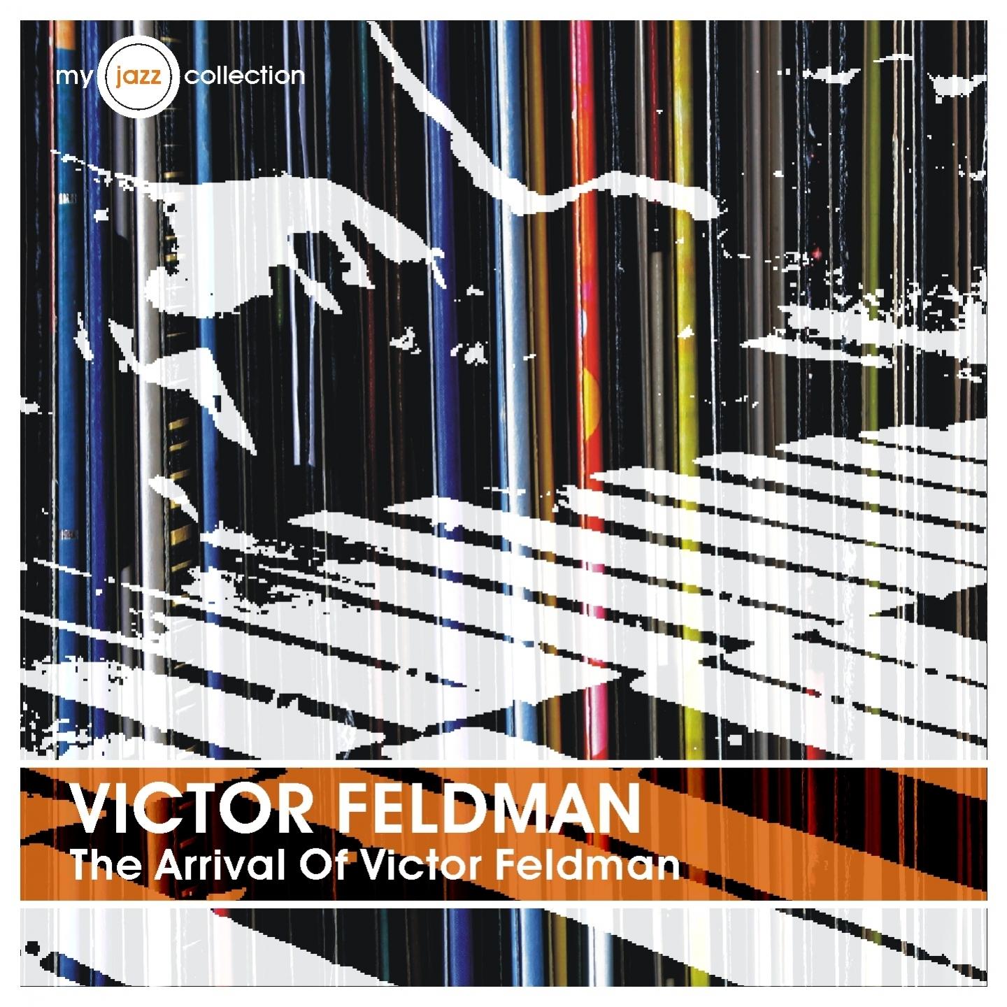 The Arrival of Victor Feldman (My Jazz Collection)