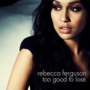 Rebecca Ferguson - Too Good To Lose （降7半音）