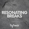 Tytanic - Resonating Breaks