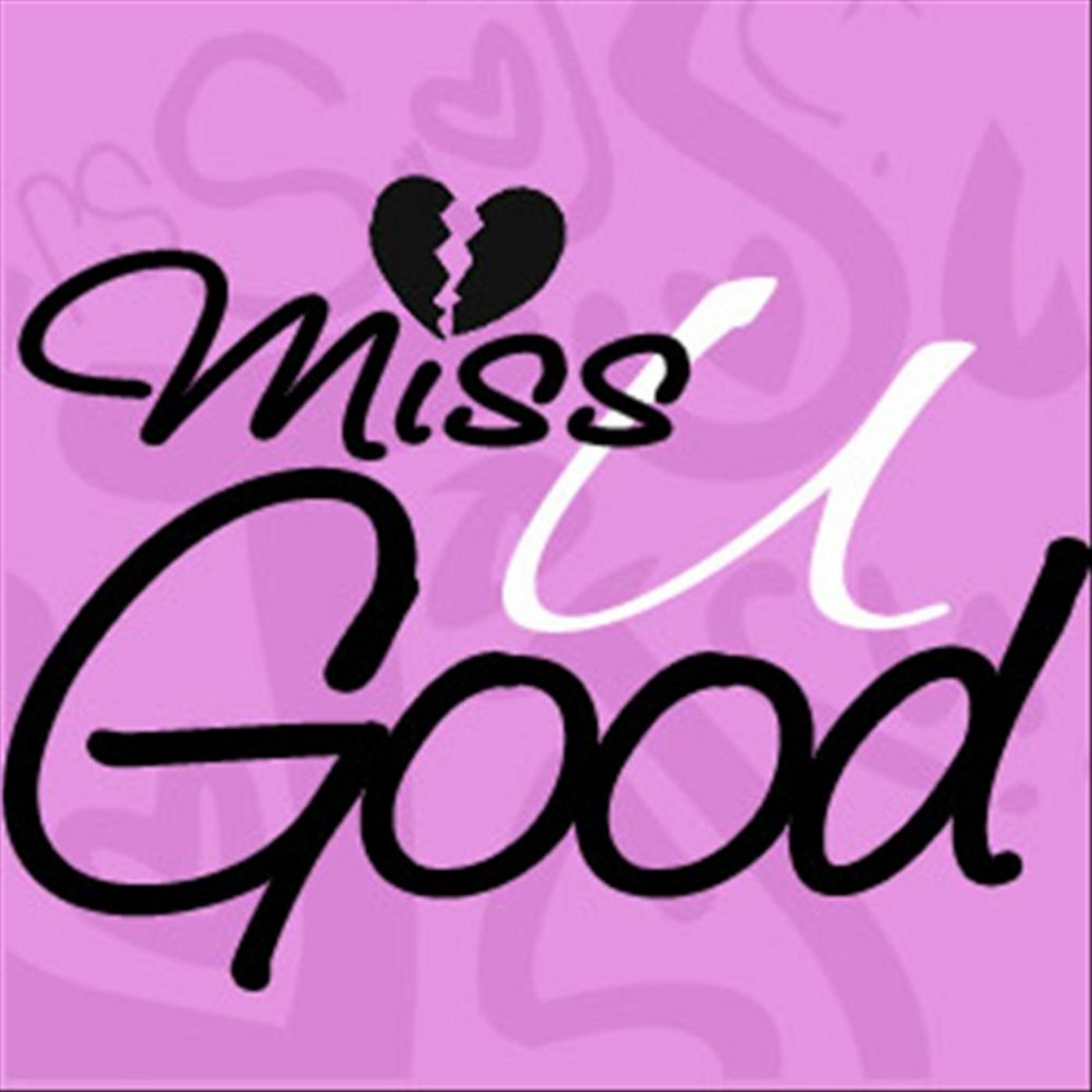 Miss You Good