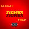 Gtscash - Ticket (feat. Stizzy)