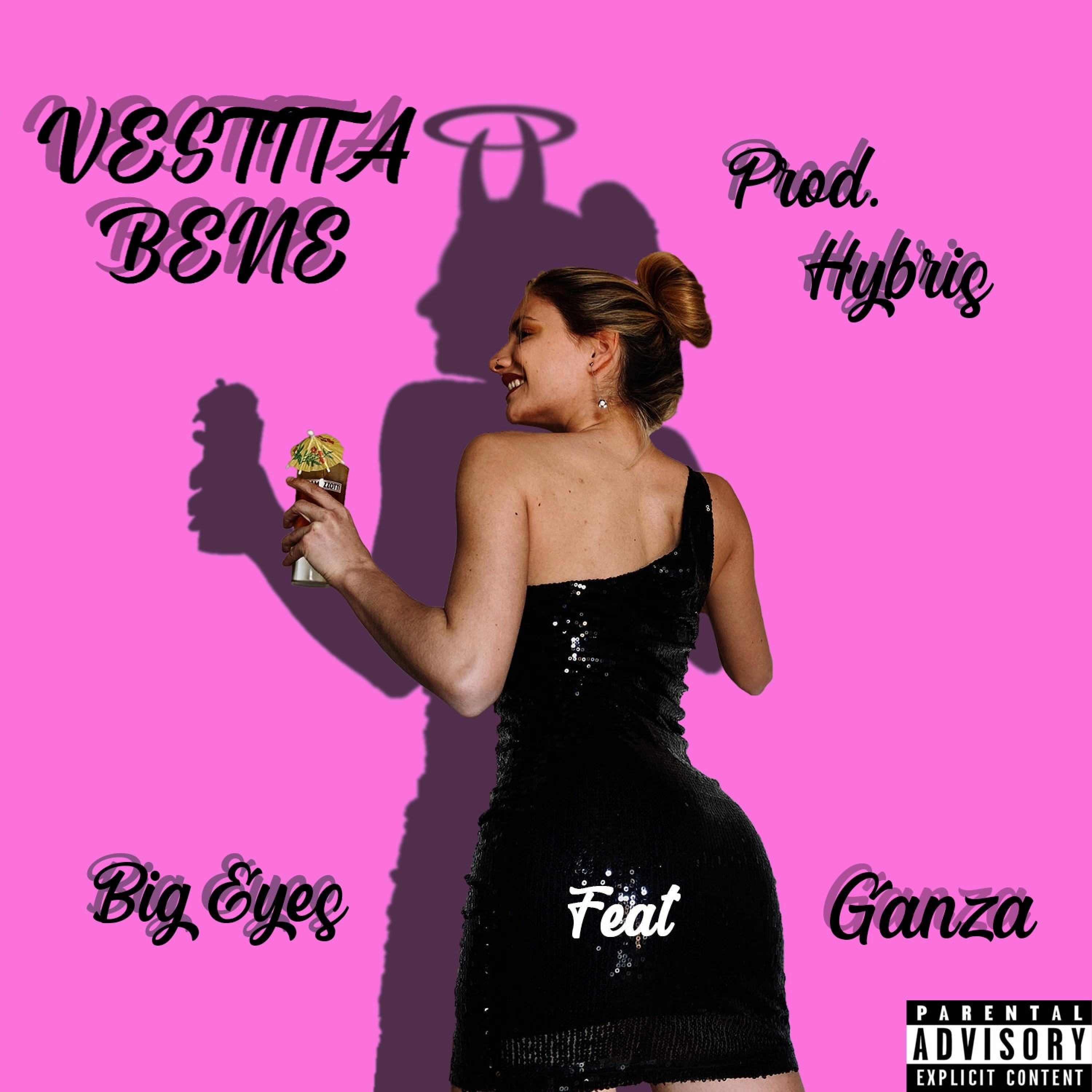 Big Eyes - Vestita Bene (feat. Ganza)