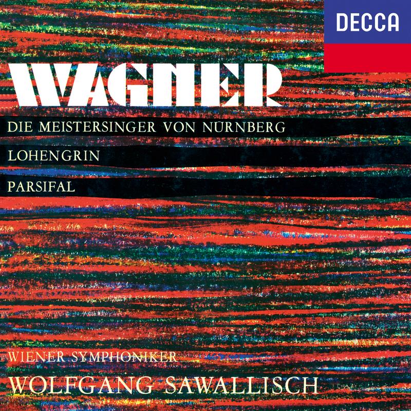Wagner: Die Meistersinger von Nürnberg; Lohengrin; Parsifal
