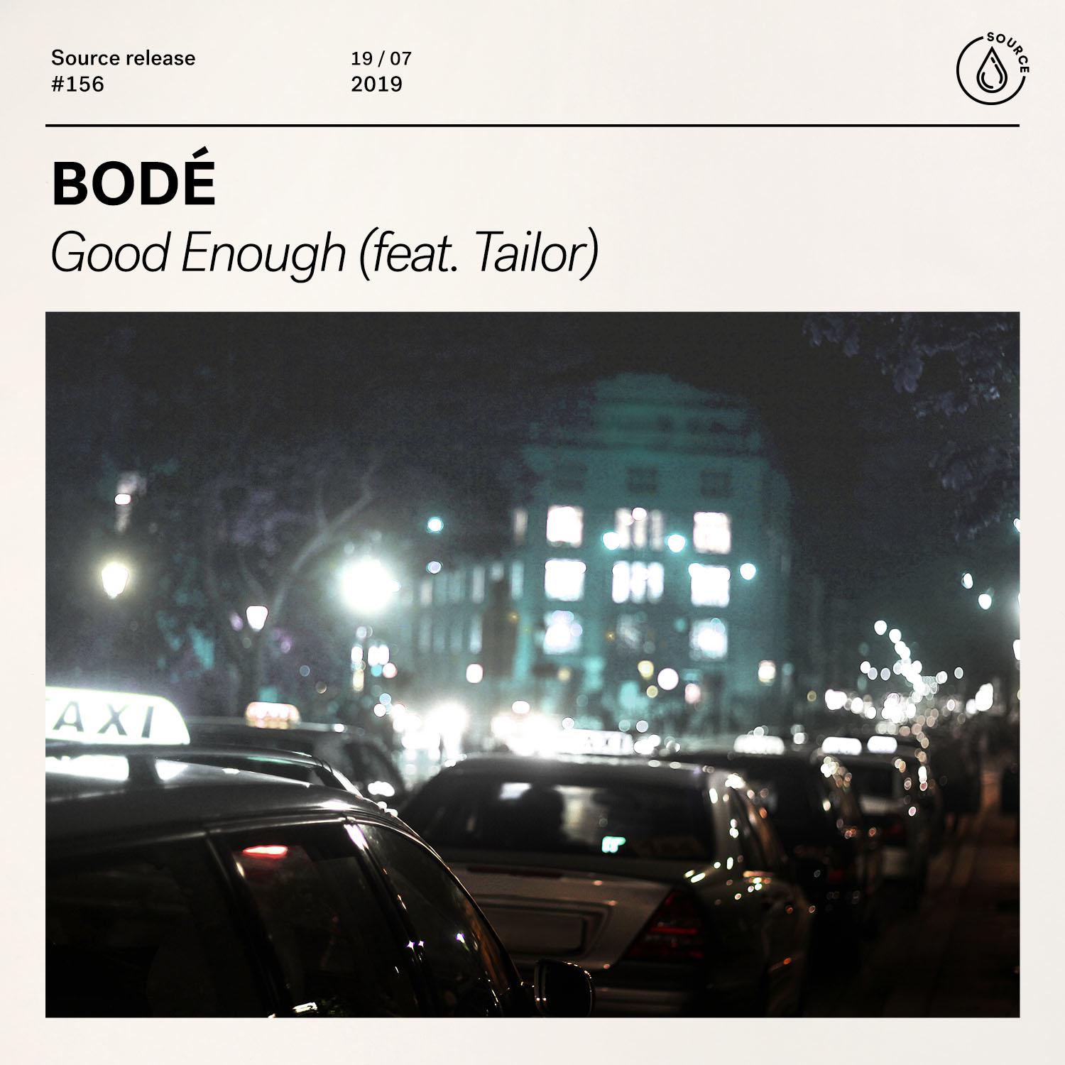 Bode - Good Enough (feat. Tailor)