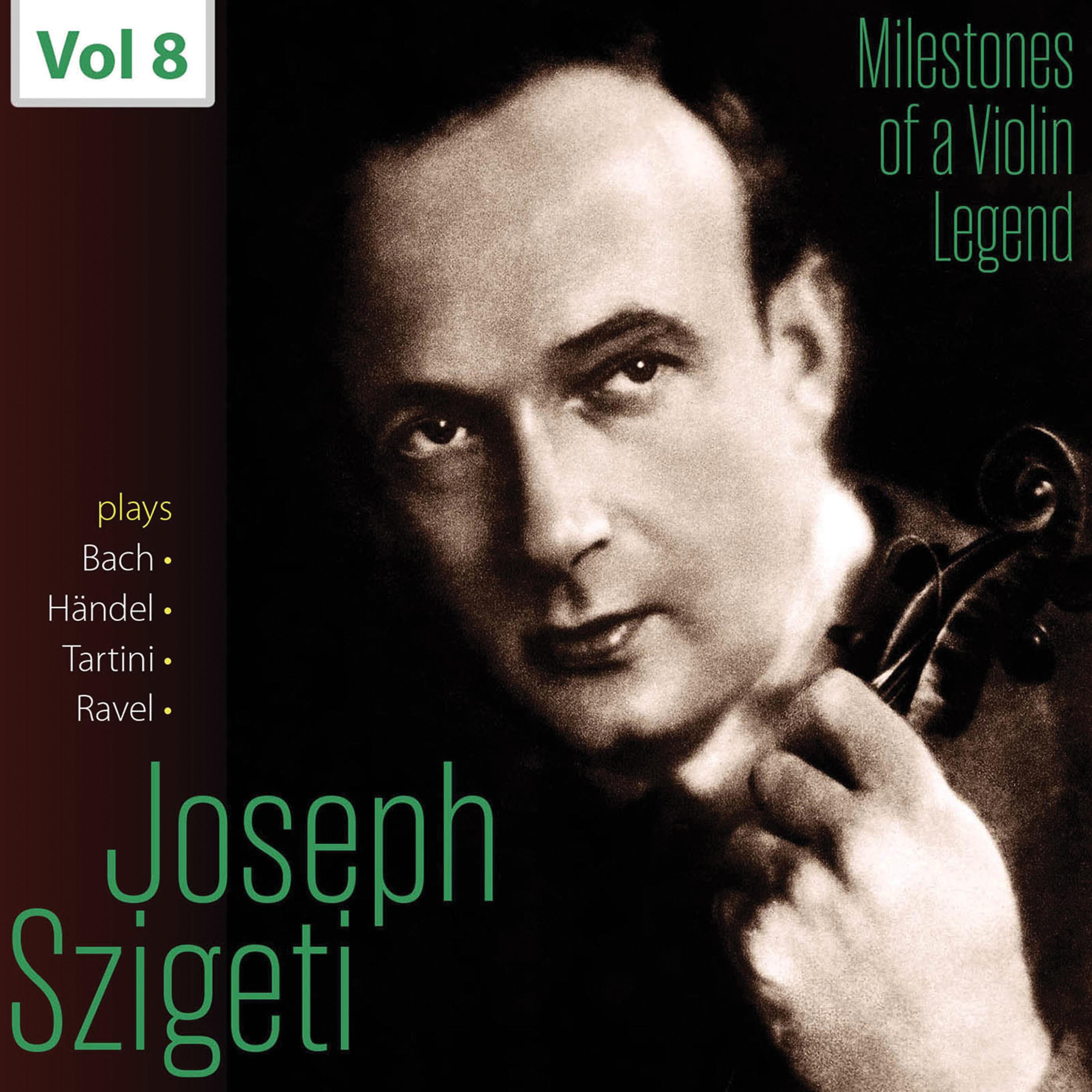 Milestones of a Violin Legend: Joseph Szigeti, Vol. 8