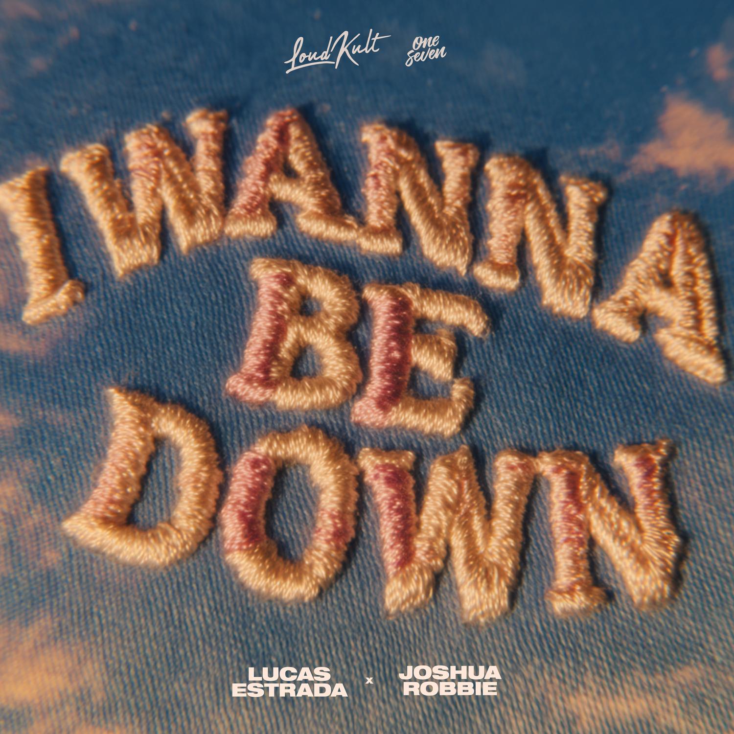 I Wanna Be Down