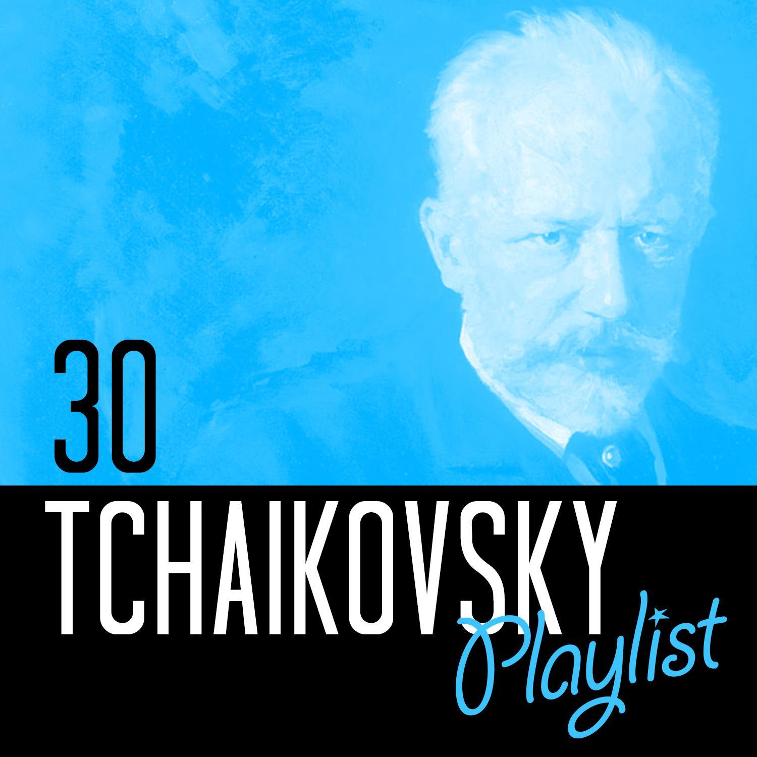 30 Tchaikovsky Playlist