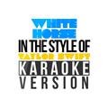 White Horse (In the Style of Taylor Swift) [Karaoke Version] - Single