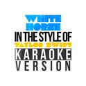 White Horse (In the Style of Taylor Swift) [Karaoke Version] - Single专辑