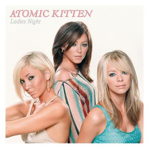 Atomic Kitten-Ladies Night  立体声伴奏 （升4半音）