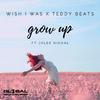 Wish I Was - Grow Up (feat. Jolee Nikoal)