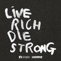 Live Rich Die Strong