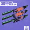 Terravita - Aim To Kill