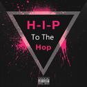 H-I-P to the hop专辑