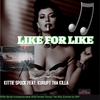 Kittie Spock - Like for Like (feat. Kurupt Tha Killa)