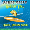 Surfin' Taco: Parry Gripp Song of the Week for June 24, 2008 - Single专辑