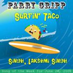 Surfin' Taco: Parry Gripp Song of the Week for June 24, 2008 - Single专辑