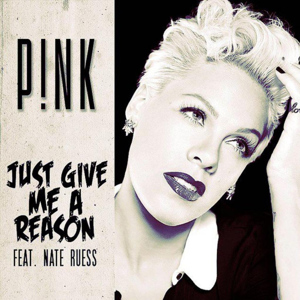 Песня give me reason. Пинк американская певица. Just give me a reason. Пинк Джаст. Pink ft. Nate Ruess just give me a reason.