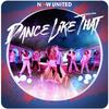 Now United - Dance Like That