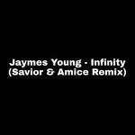 Jaymes Young - Infinity (Savior & Amice Remix)