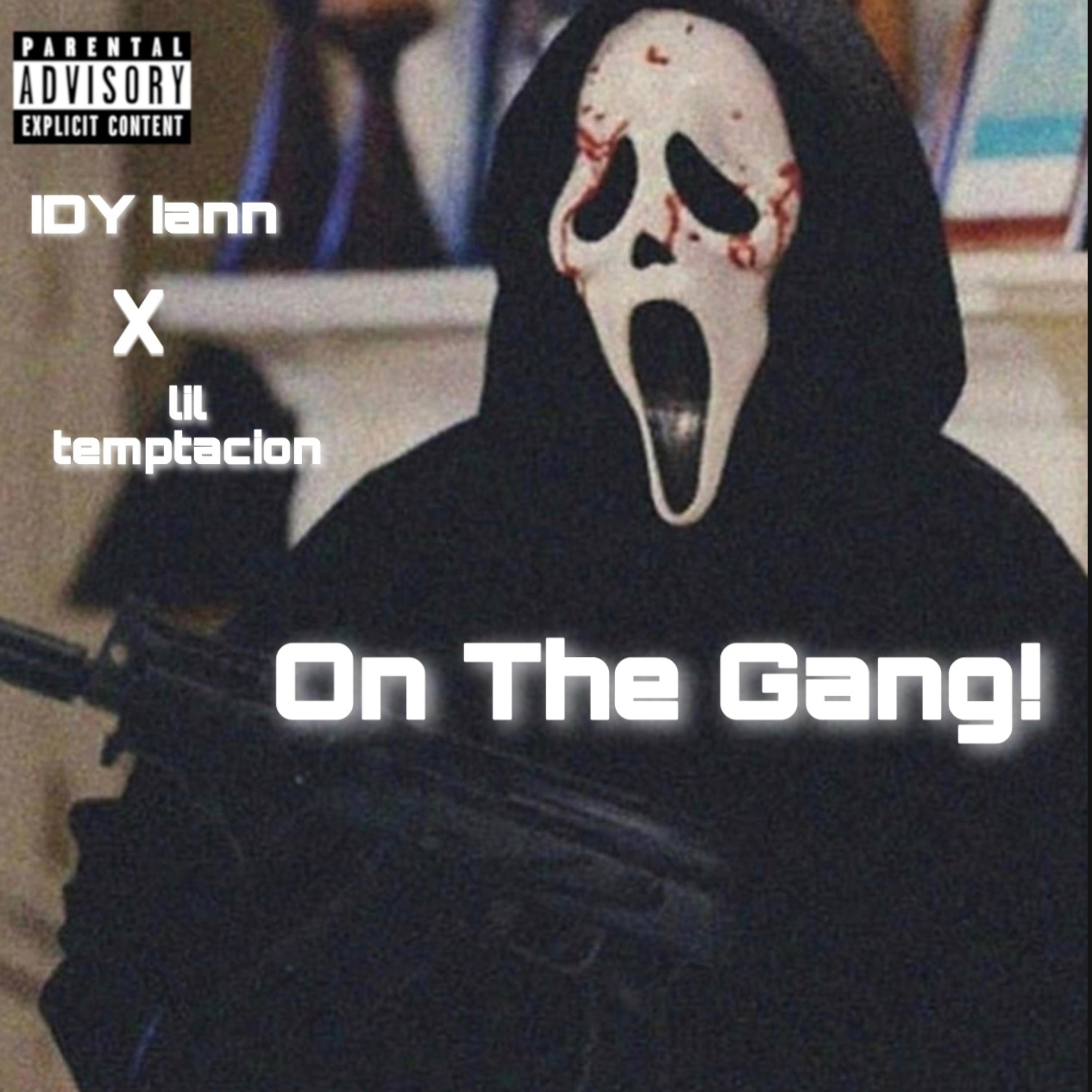 IDY Iann - On The Gang!
