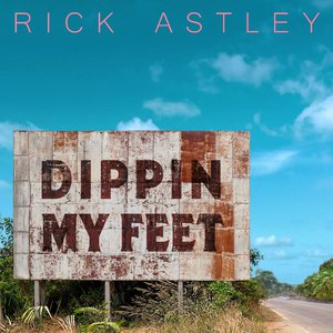 Rick Astley - Dippin My Feet (Karaoke Version) 带和声伴奏