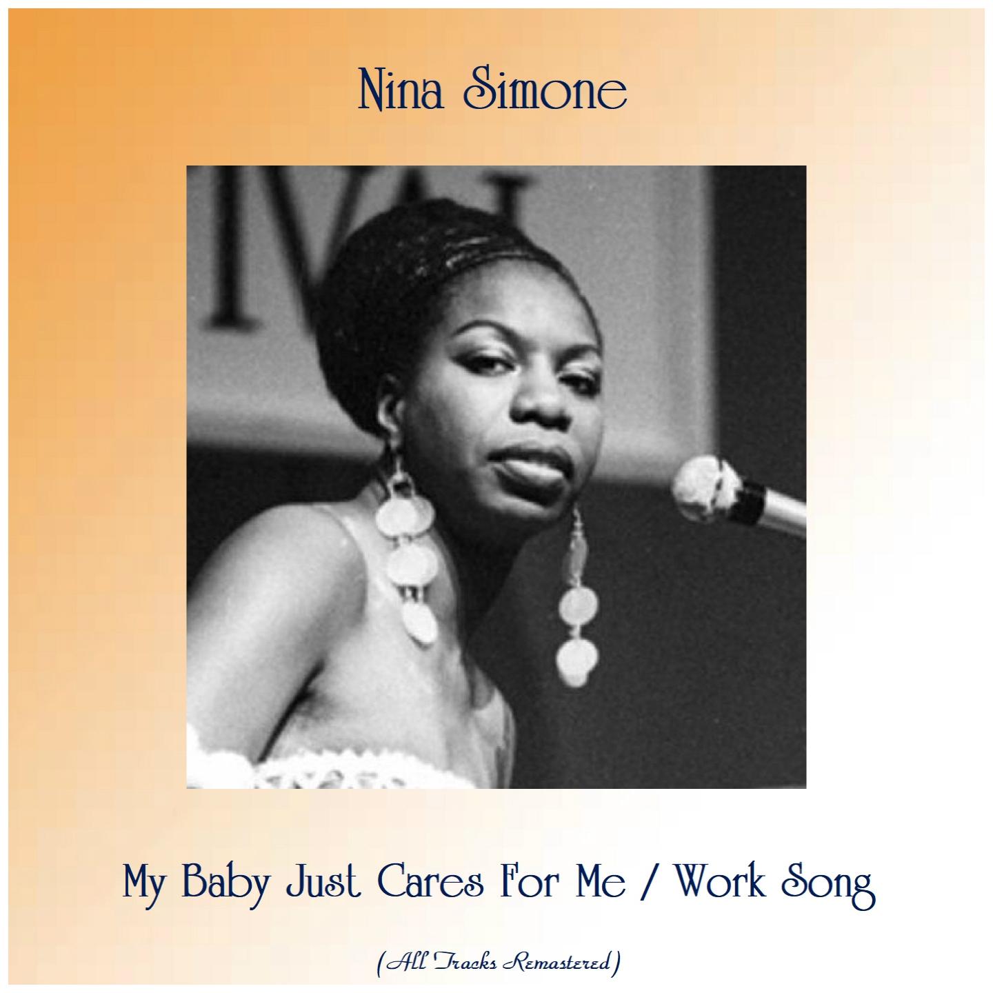 My Baby Just Cares For Me / Work Song (All Tracks Remastered)