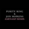 Amenamy (Jon Hopkins Remix)专辑