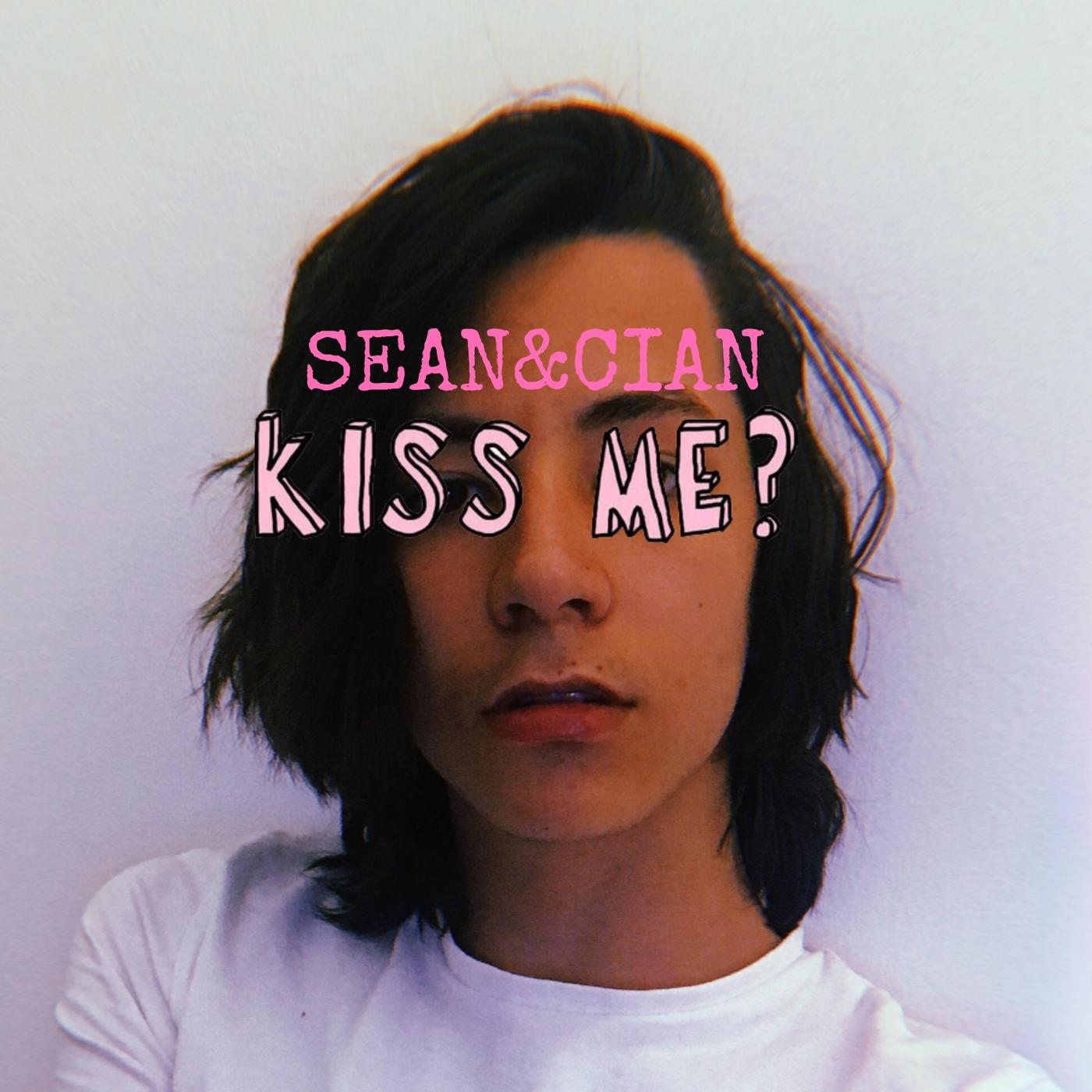 Kiss Me (feat. Cian Hernandez)