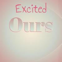Excited Ours