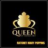 Queen of the Ratchet Chorus - RATCHET MARY POPPINS (feat. Chelsea Regina)