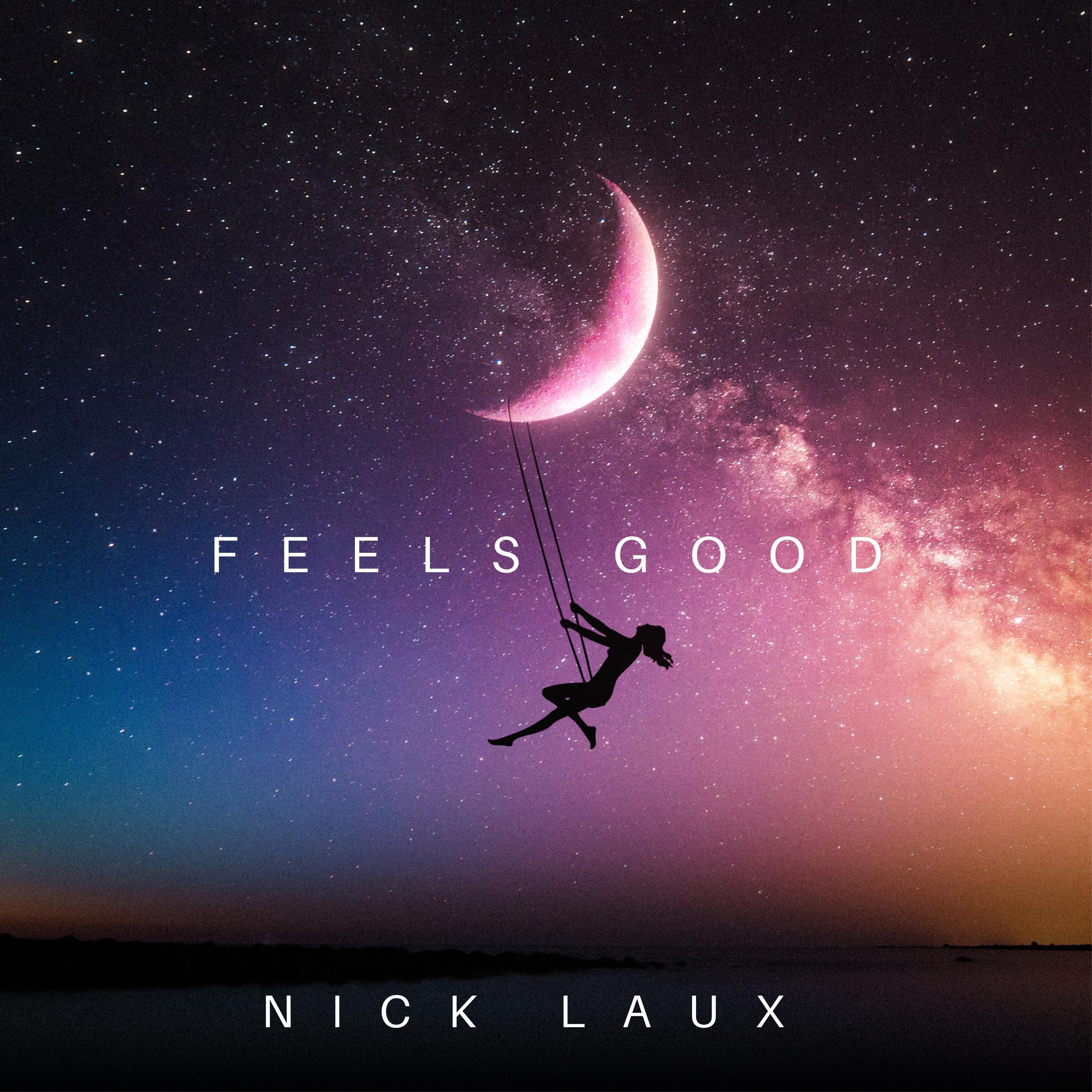 Nick Laux - Feels good