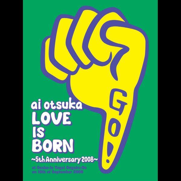 大塚 愛 【LOVE IS BORN】 ～5th Anniversary 2008～ at Osaka-Jo Yagai Ongaku-Do on 10th of September 2008专辑