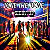 Tonethebone - Giddy Up