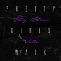 Pretty Girls Walk