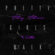 Pretty Girls Walk