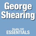 George Shearing: Studio 102 Essentials专辑