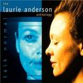 Talk Normal: The Laurie Anderson Anthology