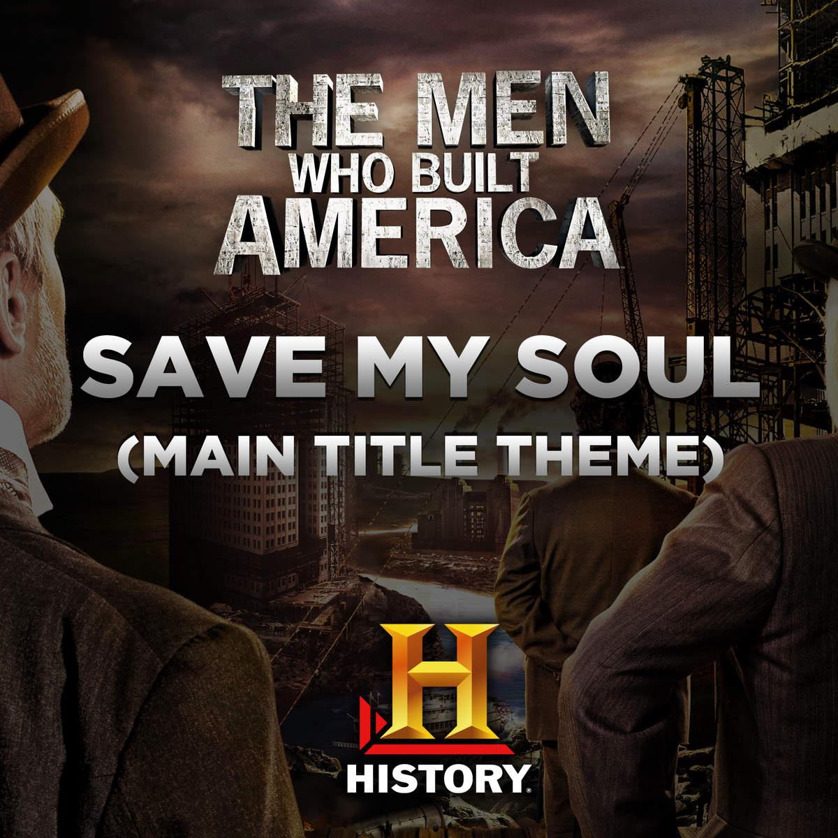 Save My Soul (Main Title Theme the Men Who Built America)专辑