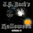 J.S. Bach's Halloween Volume Two