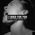 I Cried for You: The Billie Holiday Collection, Vol. 1专辑