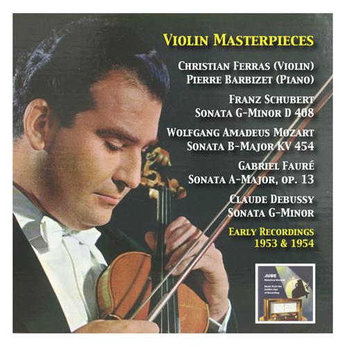 Violin Recital: Ferras, Christian - SCHUBERT, F. / MOZART, W.A. / FAURE, G. / DEBUSSY, C. (Violin Masterpieces, Vol. 1) (1953-1954)