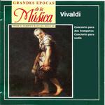 Grandes Epocas de la Música, Vivaldi, Concierto para dos trompetas, Concierto para Violín专辑