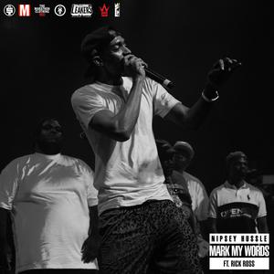 Nipsey Hussle Ft. Rick Ross - Mark My Words (Instrumental) 无和声伴奏 （升7半音）