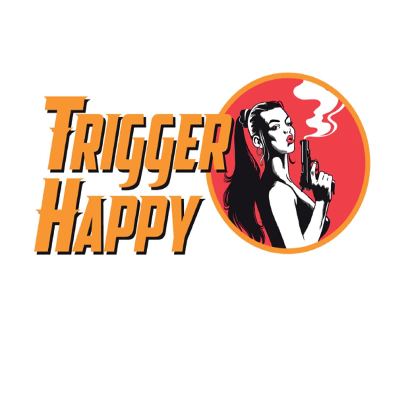 Trigger Happy