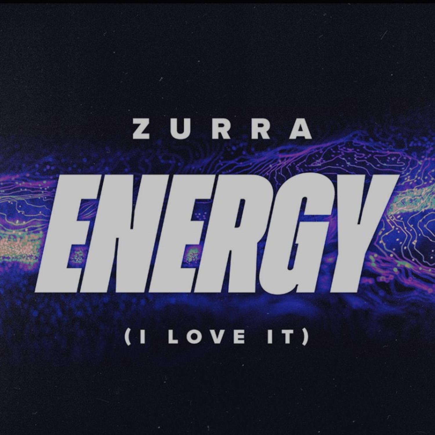 Zurra - Energy (I Love It)